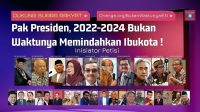 Muncul Petisi: Pak Presiden, 2022-2024 Bukan Waktunya Memindahkan Ibukota Negara. Perhatikan Para Tokoh Inisiatornya